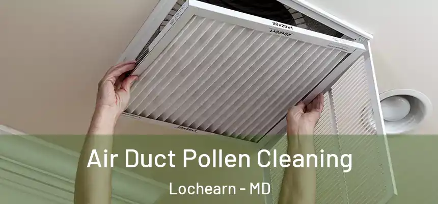 Air Duct Pollen Cleaning Lochearn - MD