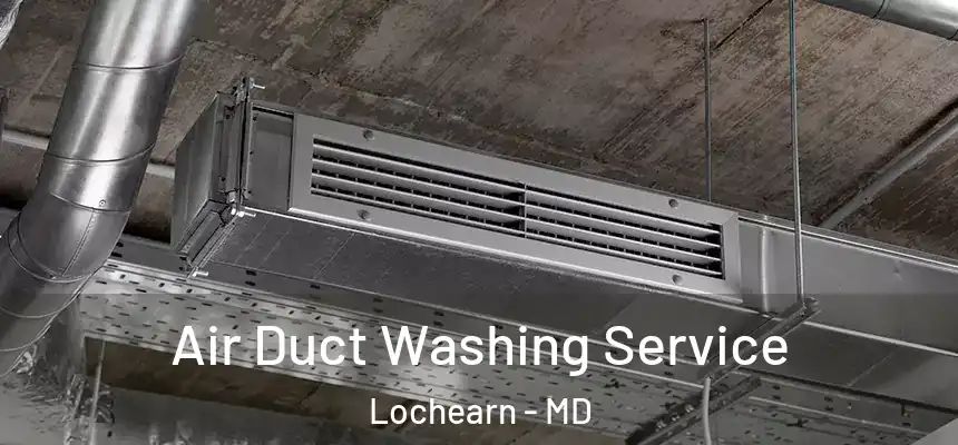  Air Duct Washing Service Lochearn - MD
