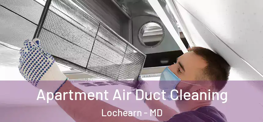  Apartment Air Duct Cleaning Lochearn - MD