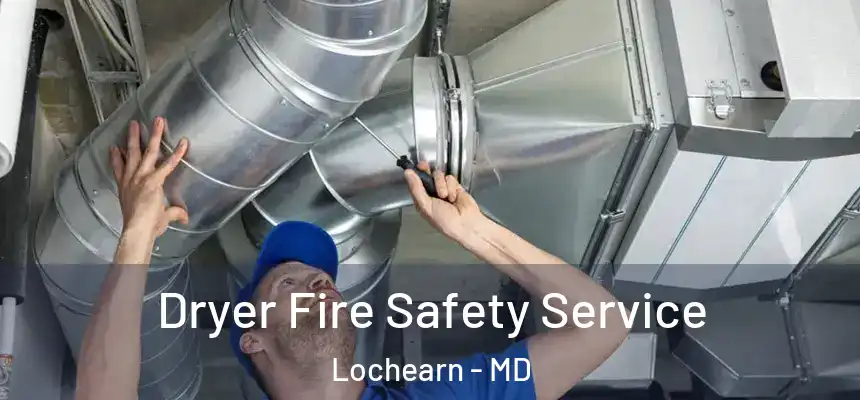 Dryer Fire Safety Service Lochearn - MD