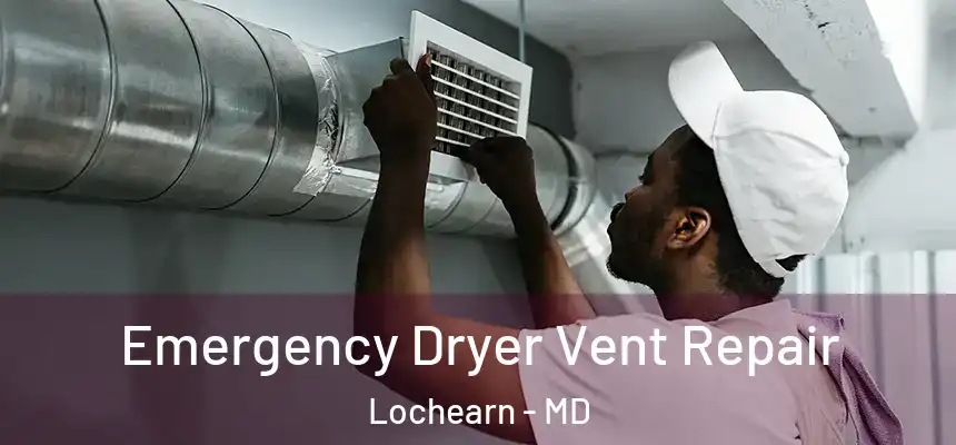  Emergency Dryer Vent Repair Lochearn - MD
