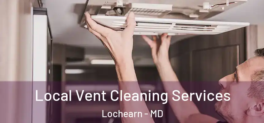  Local Vent Cleaning Services Lochearn - MD