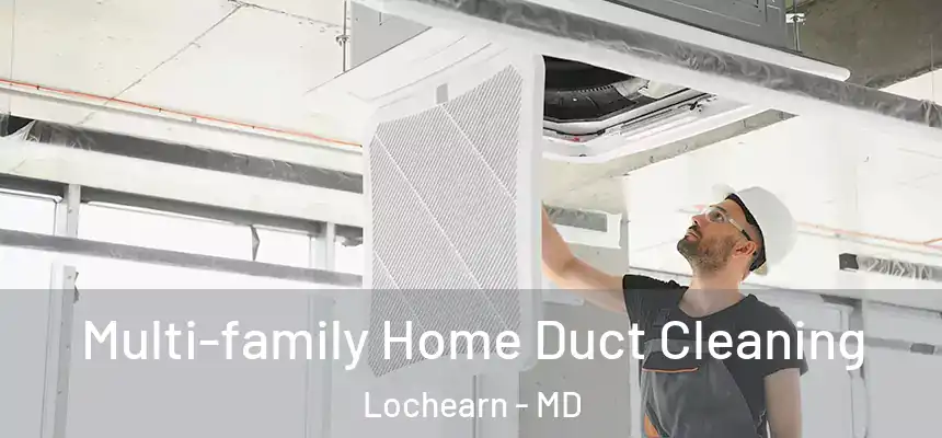 Multi-family Home Duct Cleaning Lochearn - MD