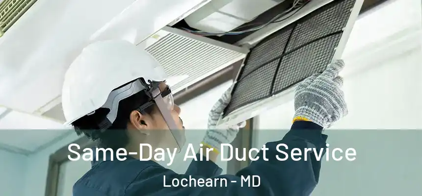 Same-Day Air Duct Service Lochearn - MD